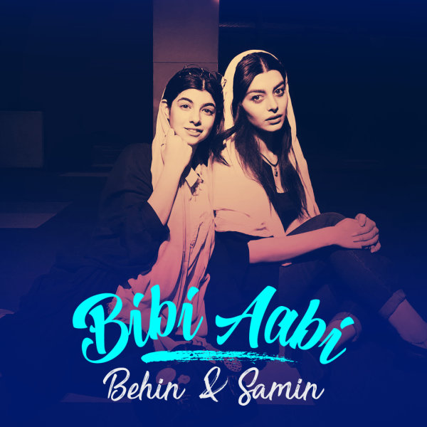 Bibi Aabi - Behin & Samin