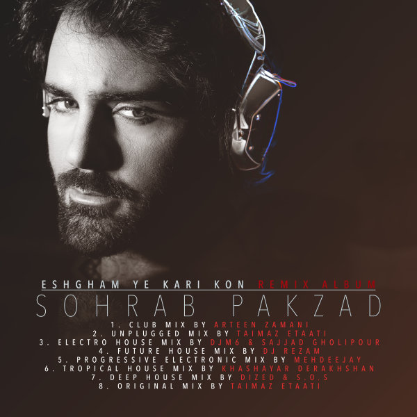 Eshgham Ye Kari Kon (Arteen Zamani Club Mix) - Sohrab Pakzad