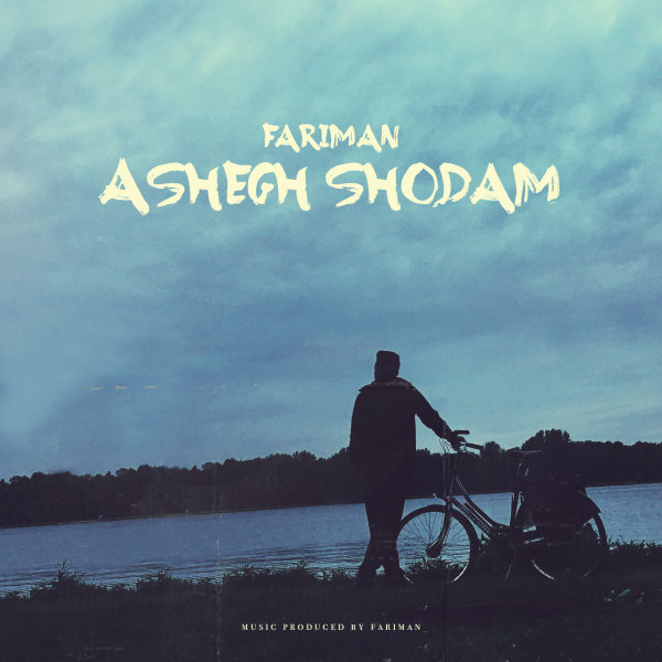 Ashegh Shodam - Fariman