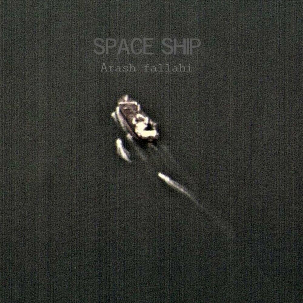 Space Ship - Arash Fallahi