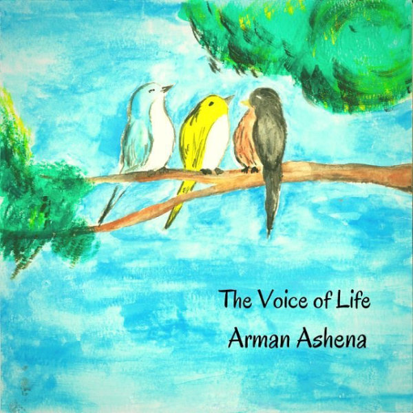 The Voice Of Life - Arman Ashena