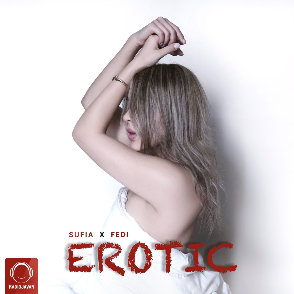 Erotic (Ft Fedi) - Sufia