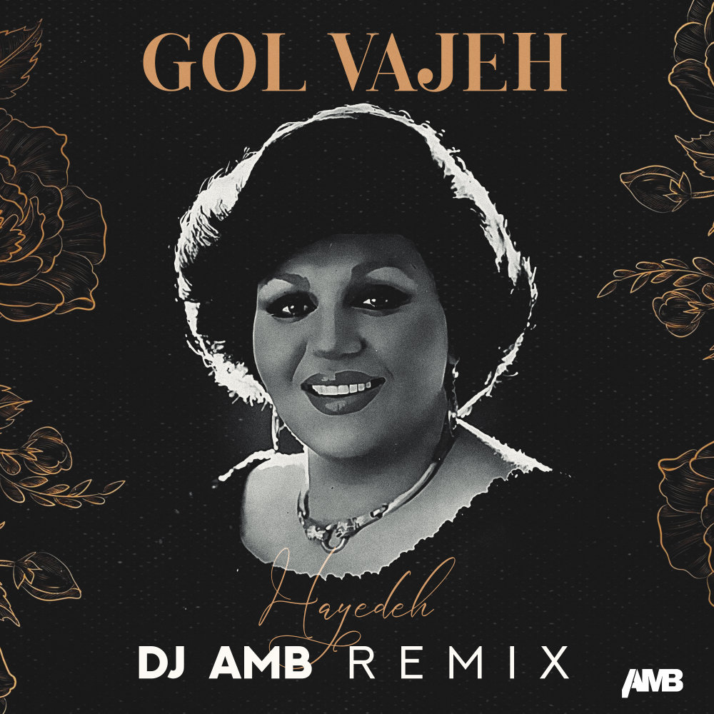 Gole Vajeh (DJ AMB Remix) - Hayedeh
