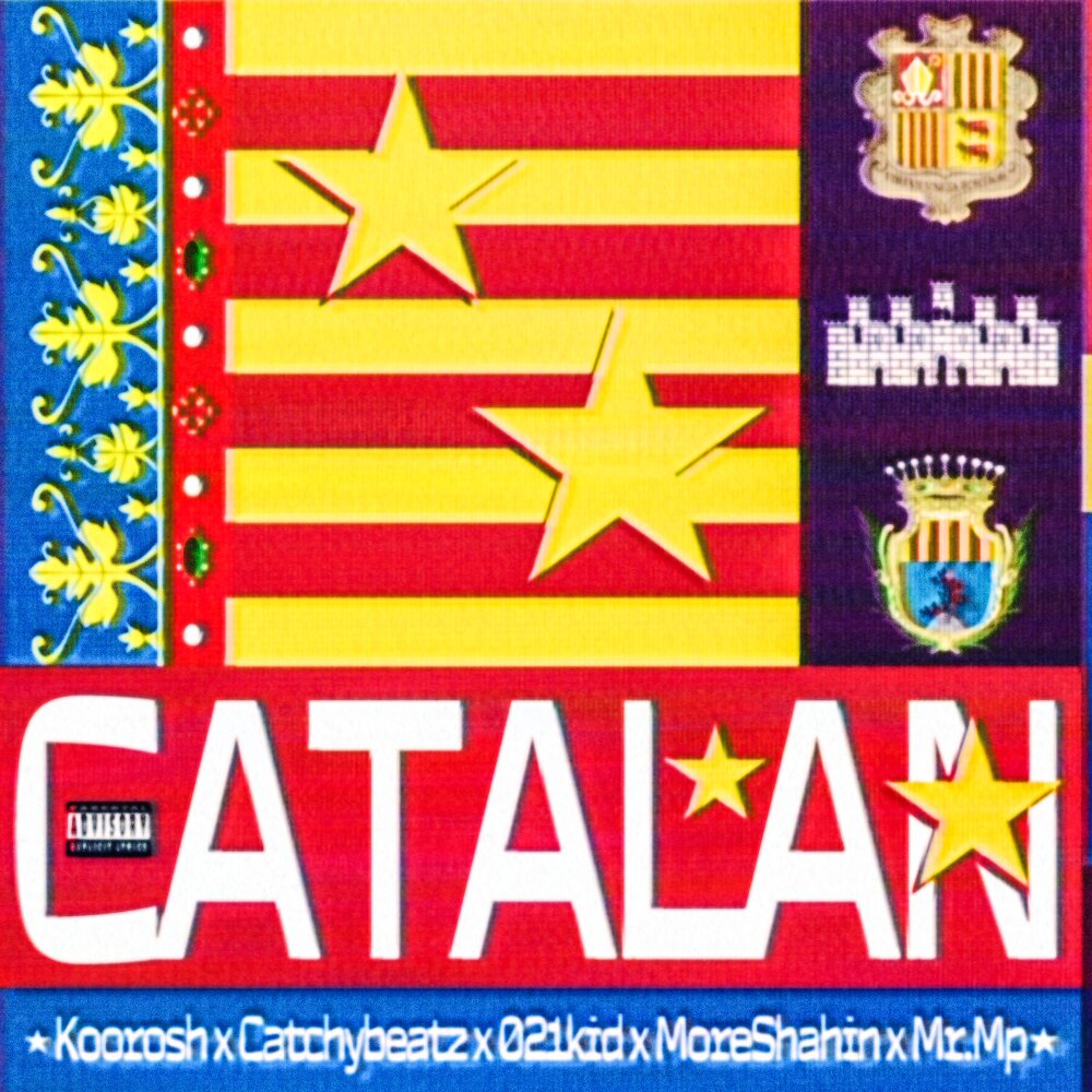 Catalan - Koorosh, Catchybeatz, & 021Kid