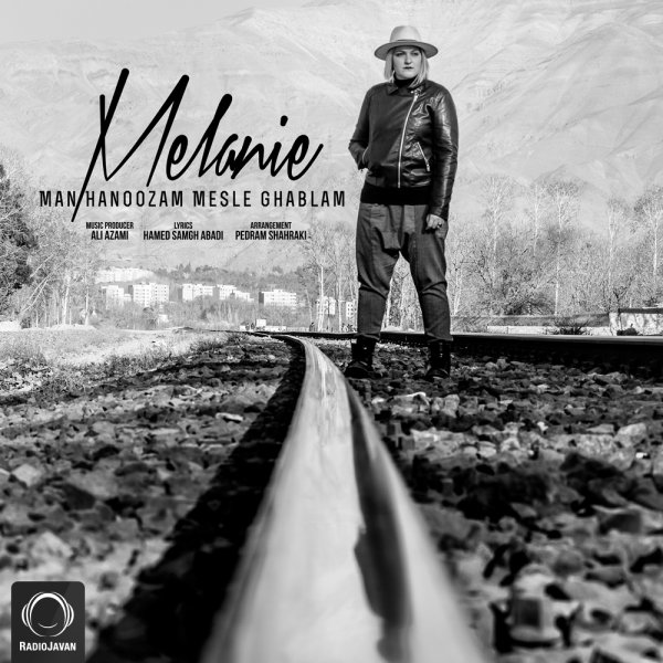 Man Hanoozam Mesle Ghablam - Melanie
