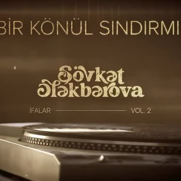 Bir Könül Sındırmışam - Şövkət Ələkbərova