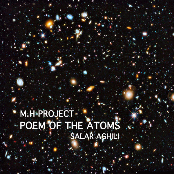 Poem Of The Atoms (Ft Salar Aghili)