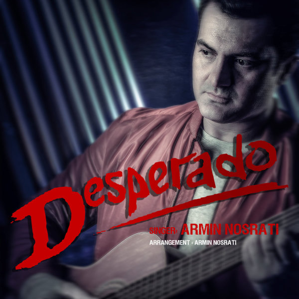 Desperado - Armin Nosrati