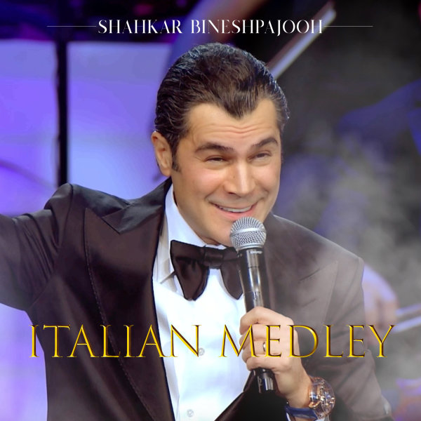 Italian Medley - Shahkar Bineshpajooh