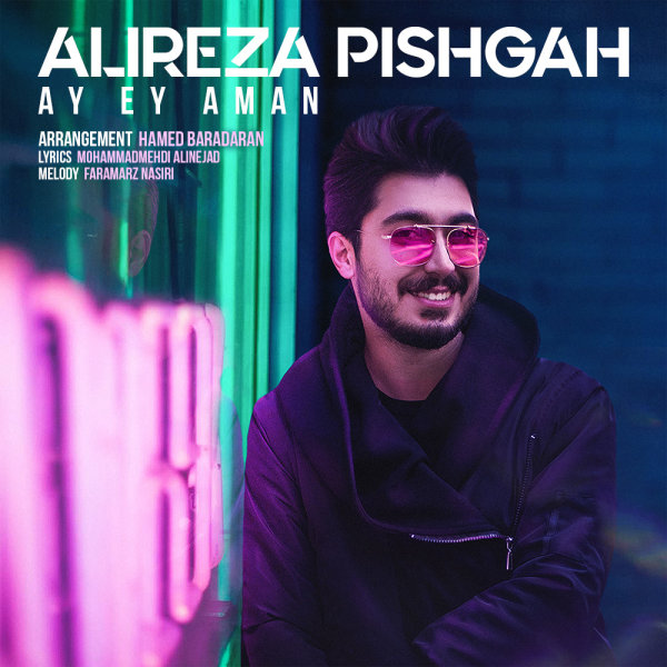 Ay Ey Aman - Alireza Pishgah