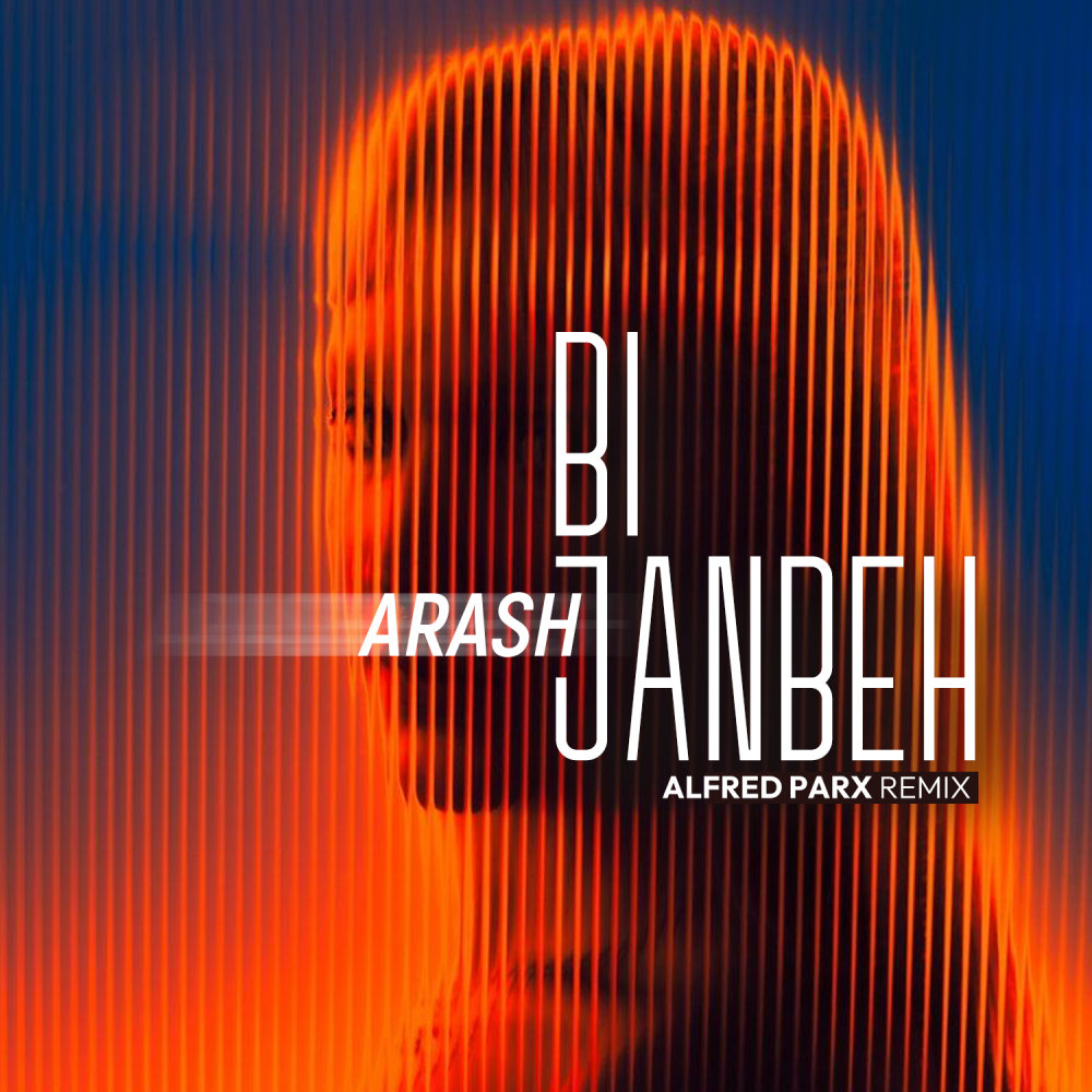 Bi Janbeh (Alfred Parx Remix) - Arash