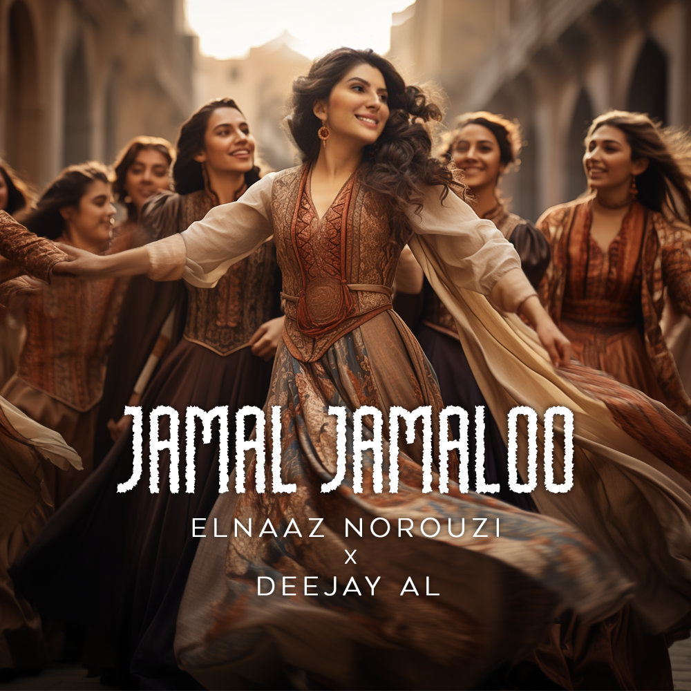 Jamal Jamaloo - Elnaaz Norouzi & Deejay Al