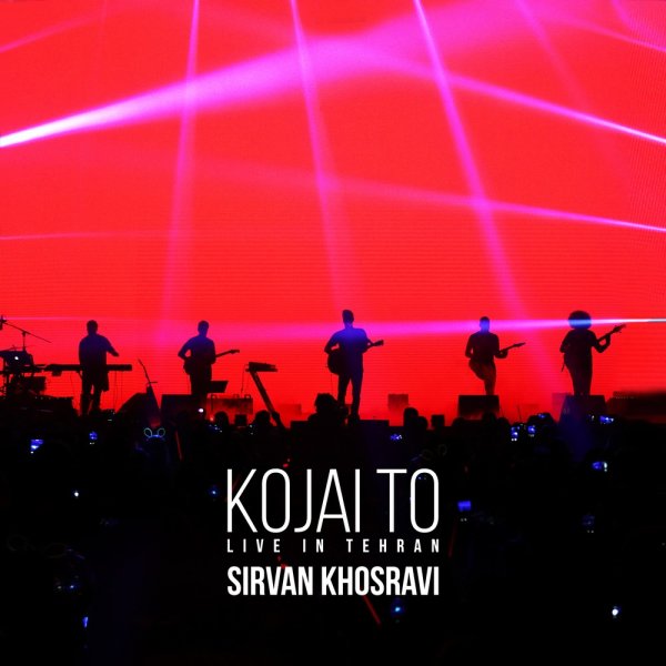 Kojai To (Live) - Sirvan Khosravi