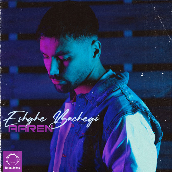 Eshghe Bachegi - Aaren