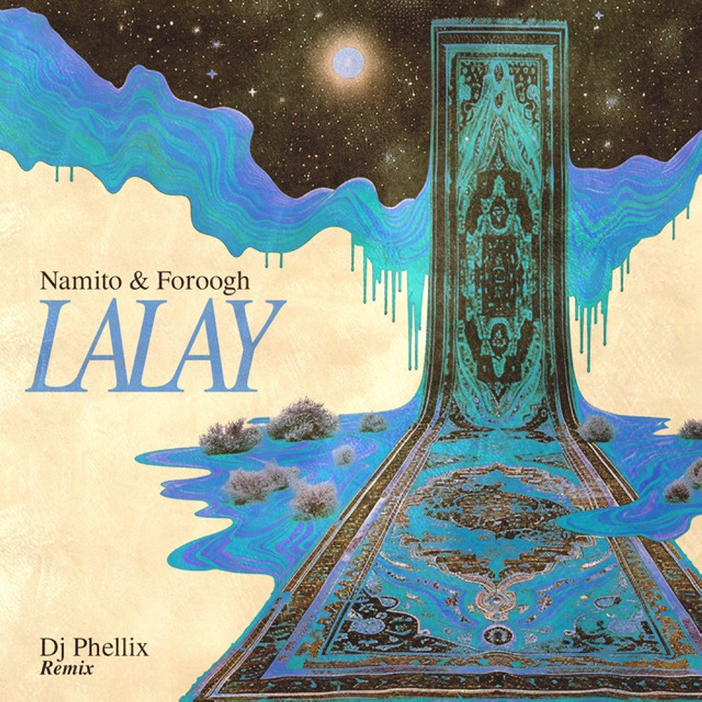 Lalay (DJ Phellix Remix) - Namito & Foroogh