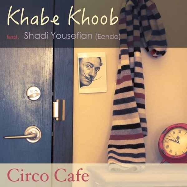 Khabe Khoob (Ft Shadi Yousefian)