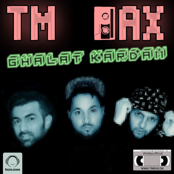 Ghalat Kardam - TM Bax