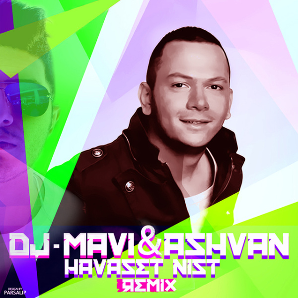 Havaset Nist (DJ Mavi Remix) - Ashvan