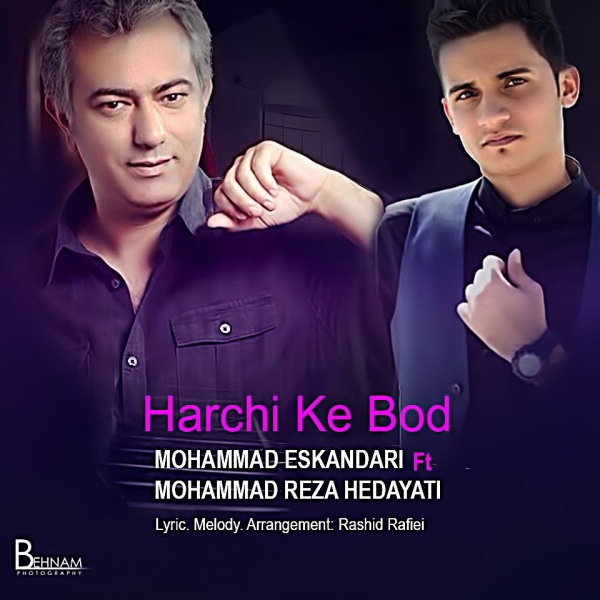 Har Chi Ke Bood (Ft Mohammadreza Hedayati) - Mohammad Eskandari