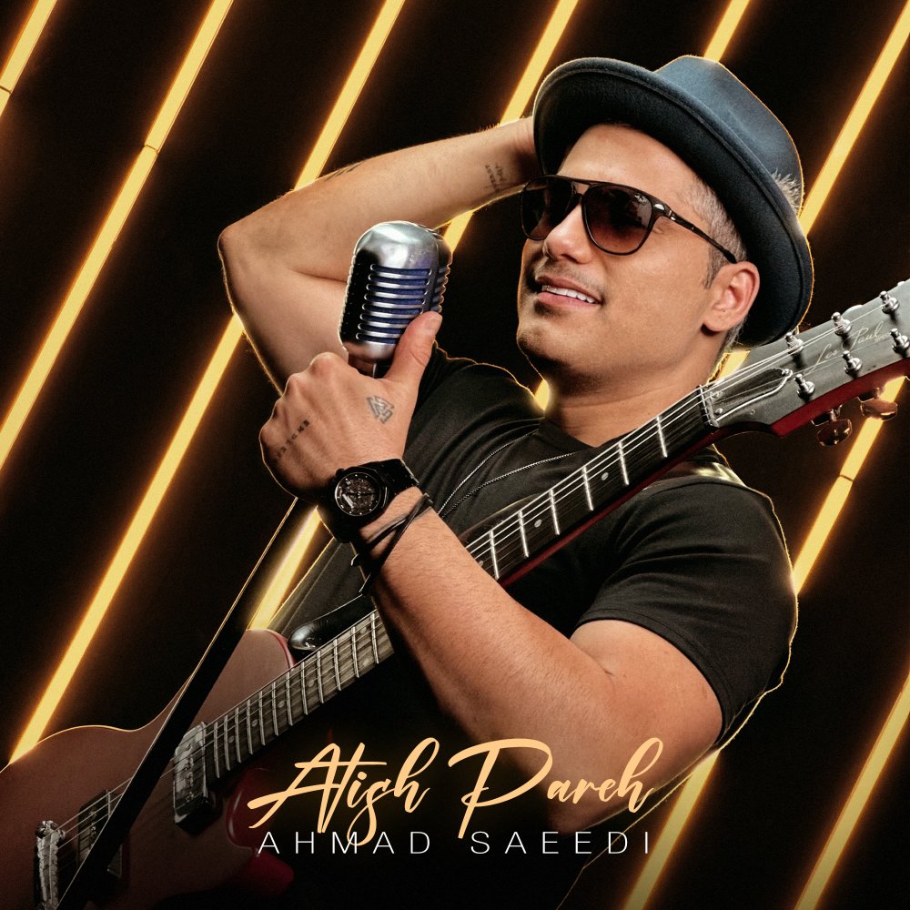 Atish Pareh - Ahmad Saeedi