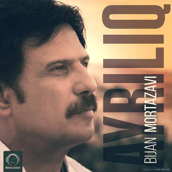 Ayriliq - Bijan Mortazavi