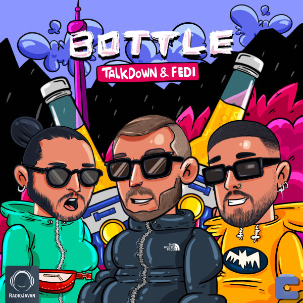 Bottle - Talk Down & Fedi