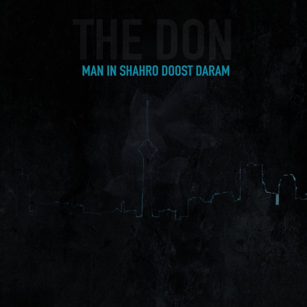 Man In Shahro Doost Daram - The Don
