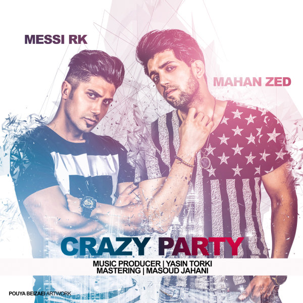 Crazy Party (Ft Messi RK) - Mahan Zed