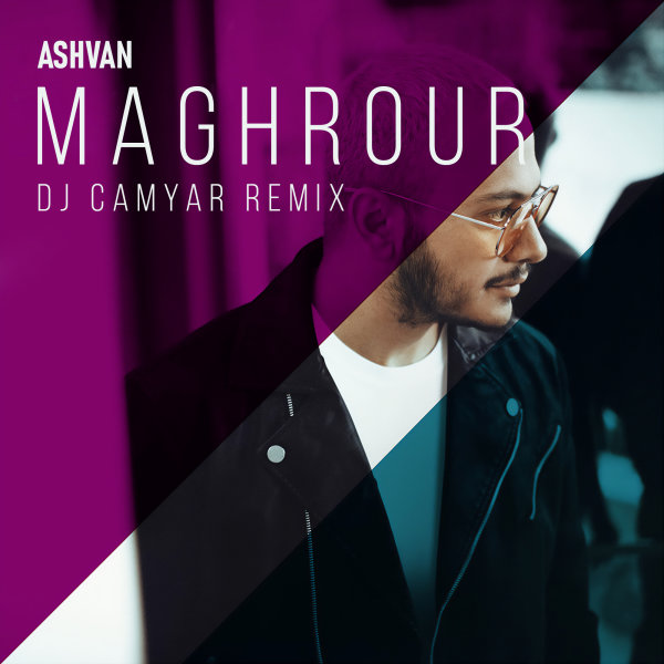 Maghrour (DJ Camyar Remix) - Ashvan