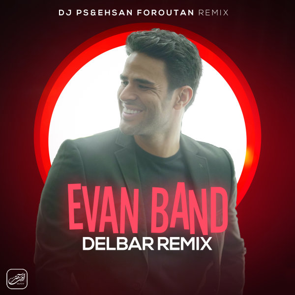 Delbar (DJ PS & Ehsan Foroutan Remix) - Evan Band