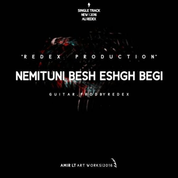 Nemituni Besh Eshgh Begi - Ali Redex