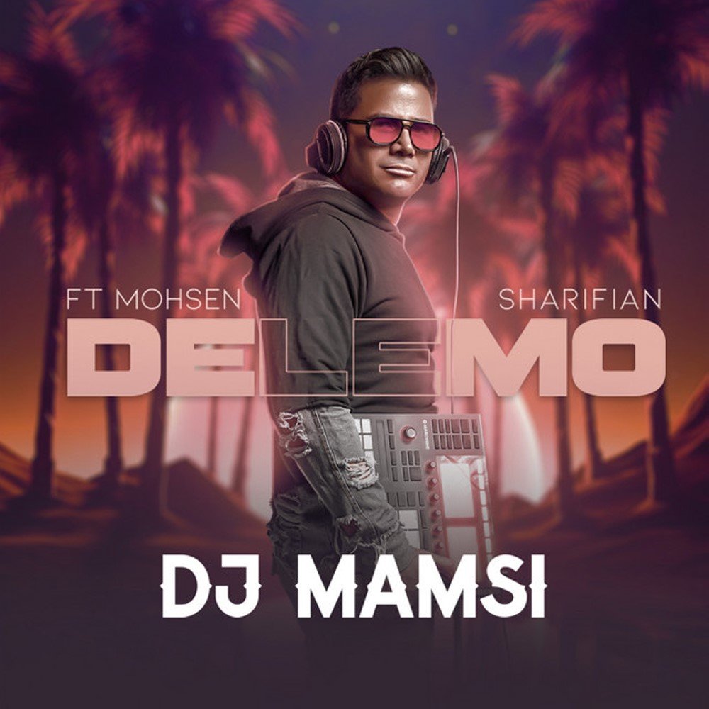 Delemo - DJ Mamsi & Mohsen Sharifian