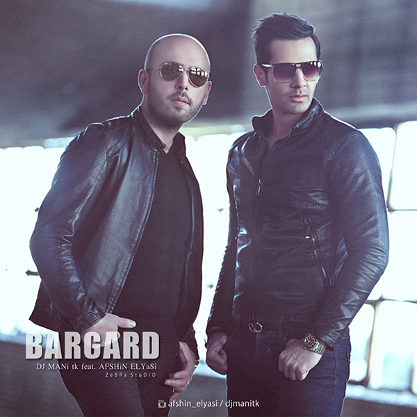 Bargard (Ft Afshin Elyasi) - DJ Mani TK