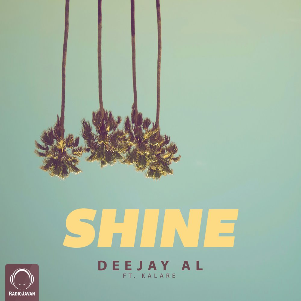 Shine (Ft Kalare) - Deejay Al