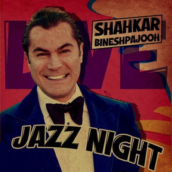 Jazz Night - Shahkar Bineshpajooh
