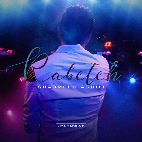 Rabeteh (Live) - Shadmehr Aghili