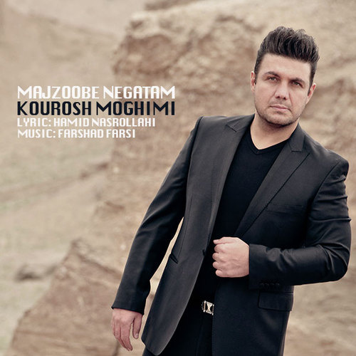 Majzoobe Negatam - Kourosh Moghimi