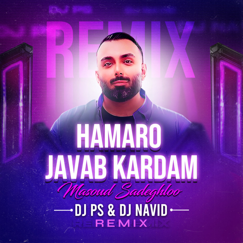 Hamaro Javab Kardam (DJ PS & DJ Navid Remix)