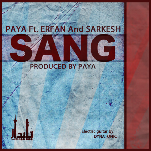 Sang (Ft Erfan & Sarkesh) - Paya