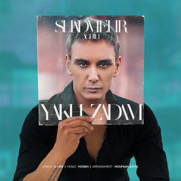 Yakh Zadam - Shadmehr Aghili