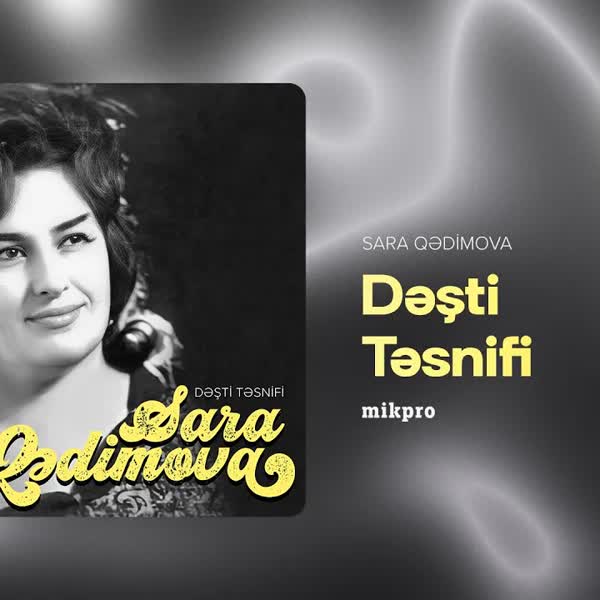Dəşti Təsnifi - Sara Qədimova