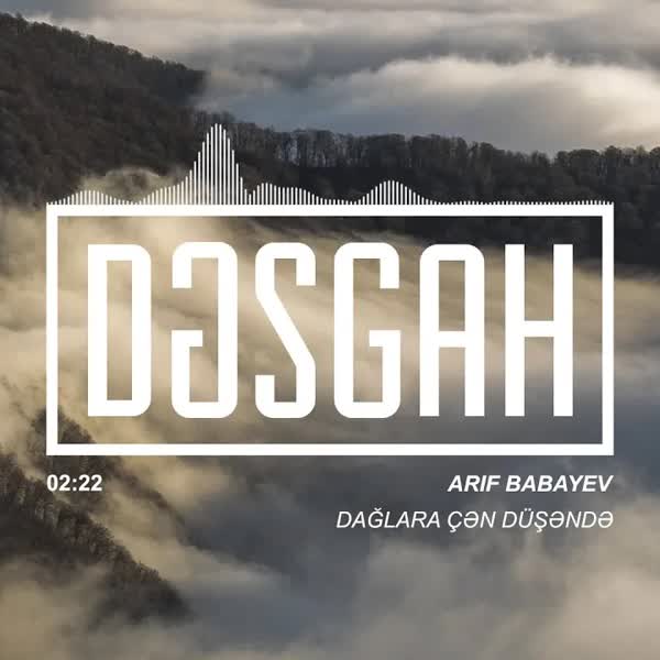 Dağlara çən düşəndə - Arif Babayev