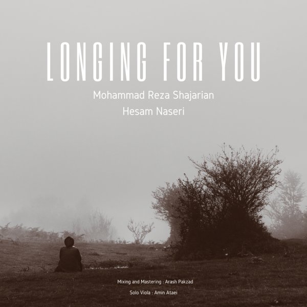 Longing For You - Mohammad Reza Shajarian & Hesam Naseri