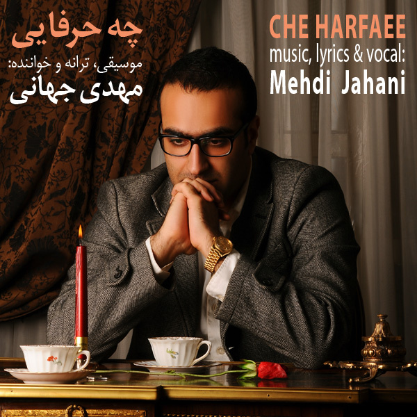 Che Harfaee - Mehdi Jahani