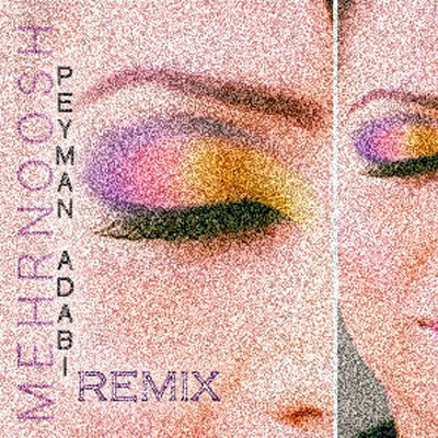 Cheshmat (Peyman Adabi Remix) - Mehrnoosh