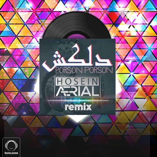 Porson Porson (Hosein Aerial Remix) - Delkash