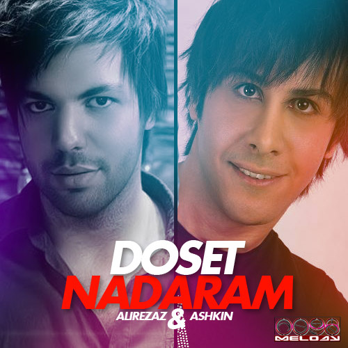 Dooset Nadaram (Ft Alirezaz) - Ashkin