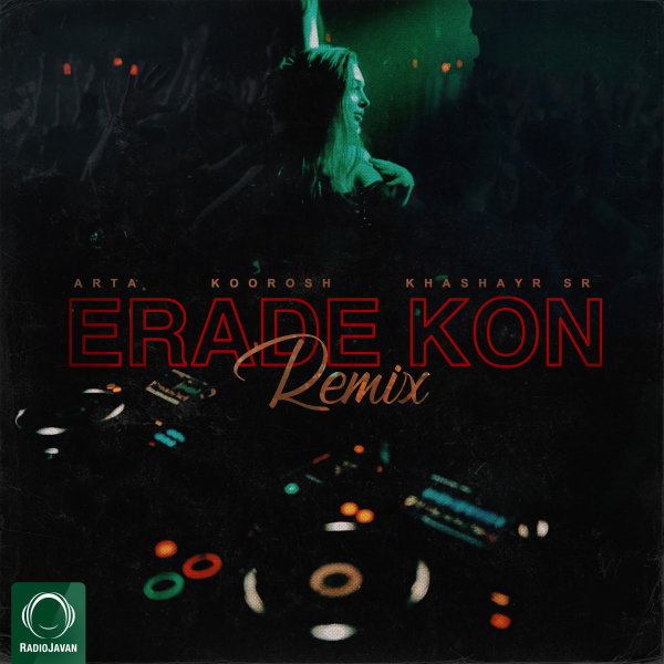 Erade Kon (Ft Koorosh & Khashayar SR) Remix - Arta