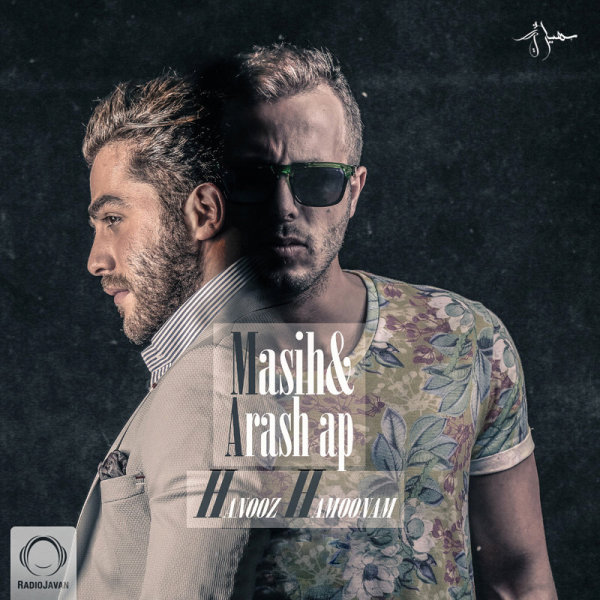 Hanooz Hamoonam - Masih & Arash AP