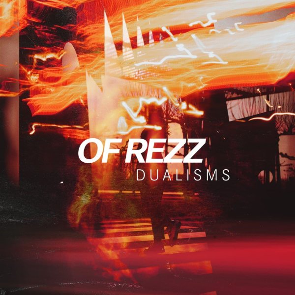 Dualisms - Of Rezz